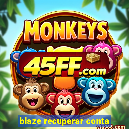 blaze recuperar conta